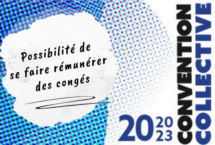 Possibilité de se faire rémunérer des congés Possibilité de se faire rémunérer des congés