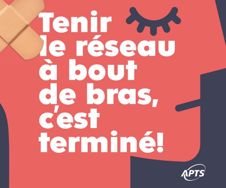Tenir le réseau à bout de bras pour 5% d’augmentation sur 3 ans, c’est terminé! - APTS Tenir le réseau à bout de bras pour 5% d’augmentation sur 3 ans, c’est terminé! - APTS