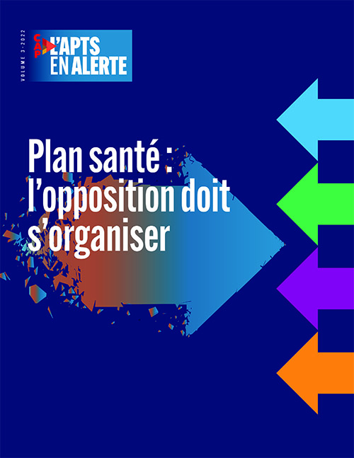 L'APTS en alerte | Plan santé : l'opposition doit s'organiser - décembre 2022 L'APTS en alerte | Plan santé : l'opposition doit s'organiser - décembre 2022