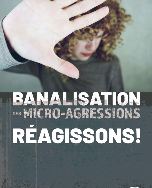 Banalisation des micro-agressions: réagissons! Banalisation des micro-agressions: réagissons!