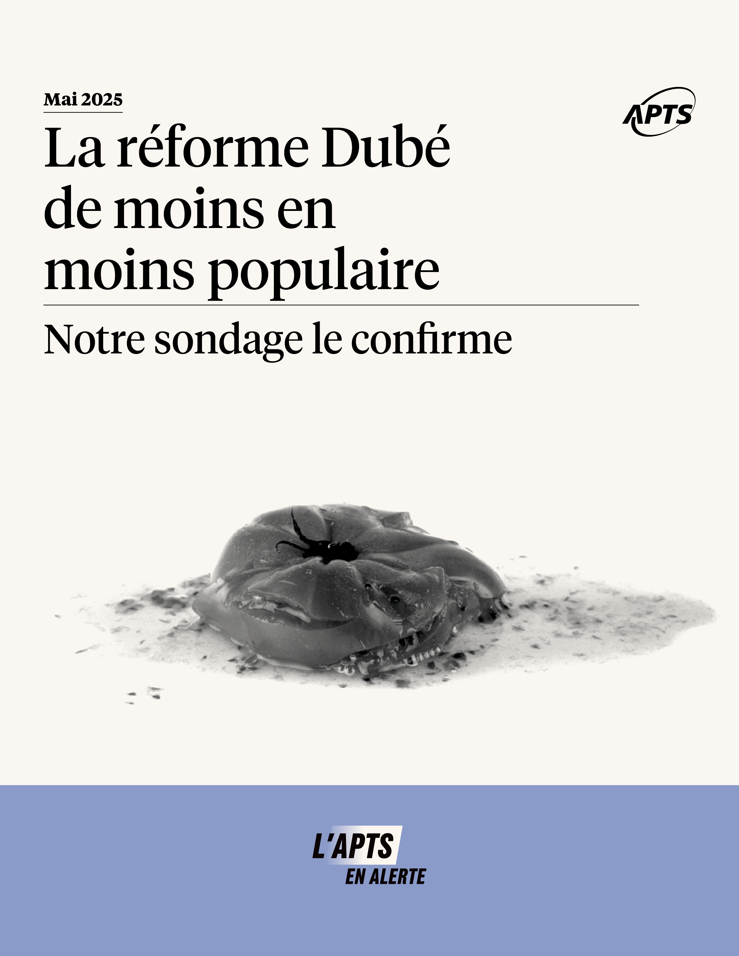 L'APTS en alerte | La réforme Dubé de moins en moins populaire - mai 2025 L'APTS en alerte | La réforme Dubé de moins en moins populaire - mai 2025