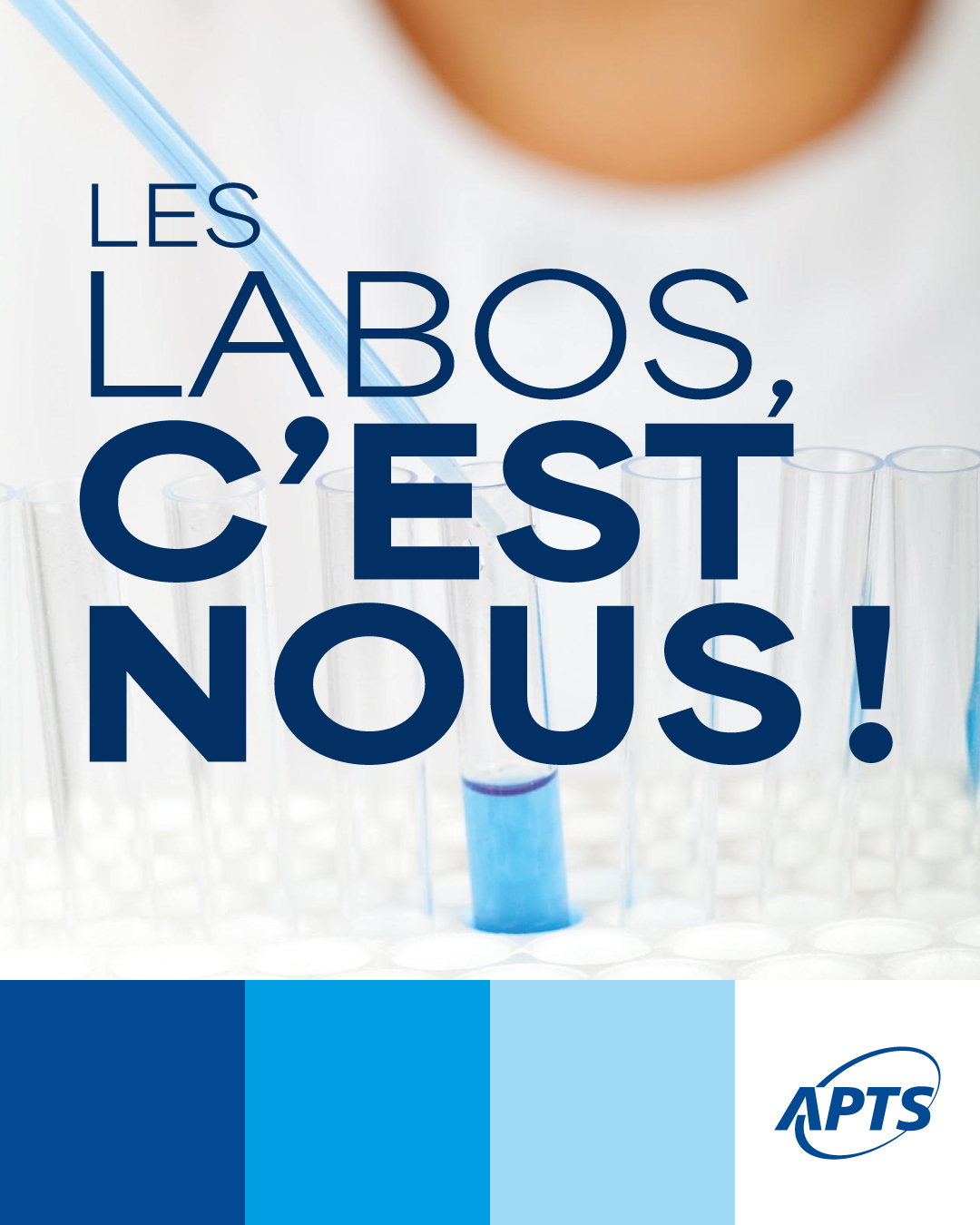 Les labos, c'est nous! - APTS Les labos, c'est nous! - APTS