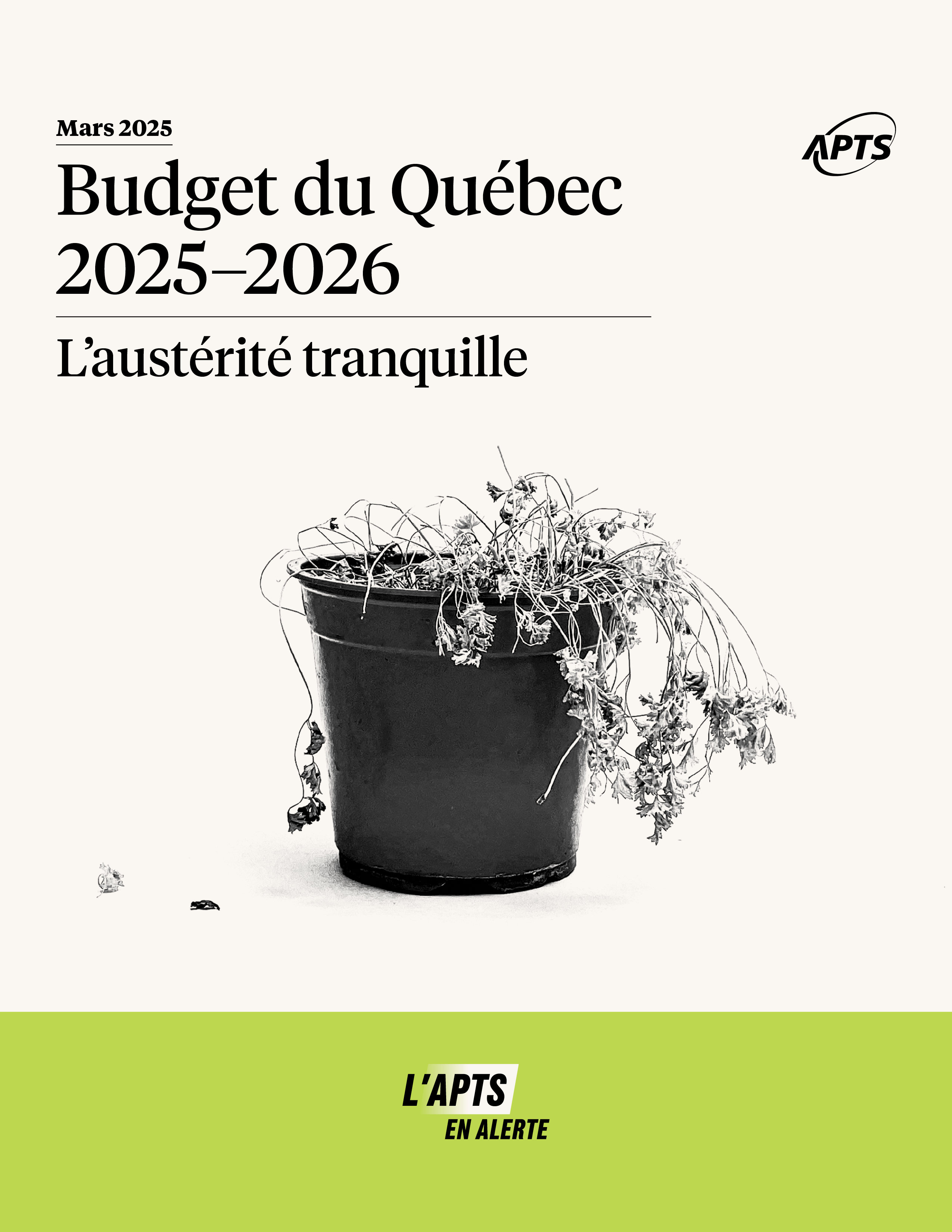 L'APTS en alerte | Budget du Québec 2025–2026 | L’austérité tranquille - avril 2025 L'APTS en alerte | Budget du Québec 2025–2026 | L’austérité tranquille - avril 2025